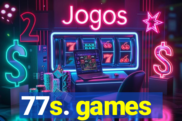 77s. games